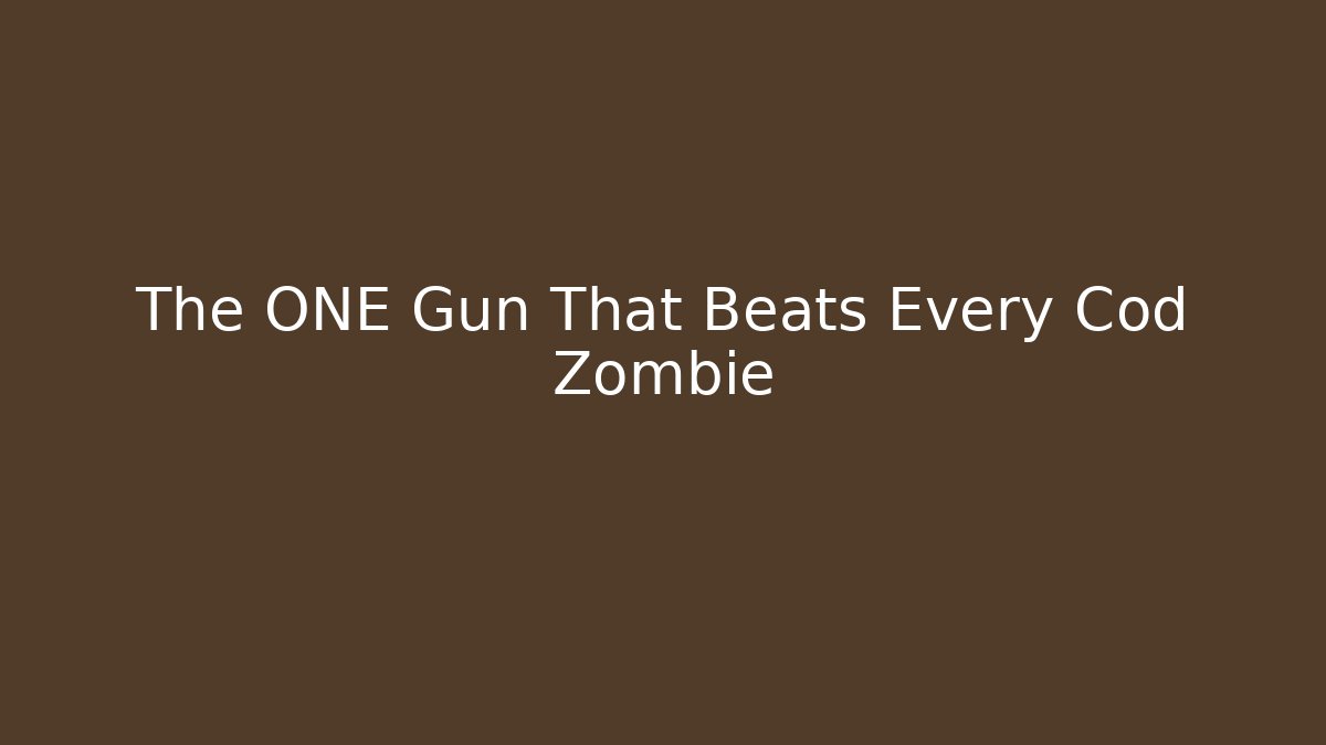 The ONE Gun That Beats Every Cod Zombie