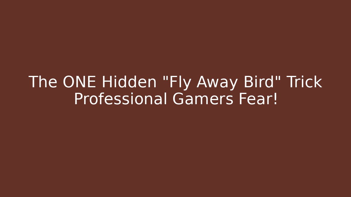 The ONE Hidden "Fly Away Bird" Trick Professional Gamers Fear!