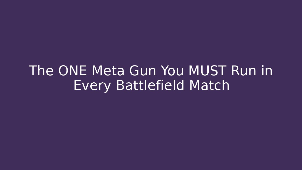 The ONE Meta Gun You MUST Run in Every Battlefield Match