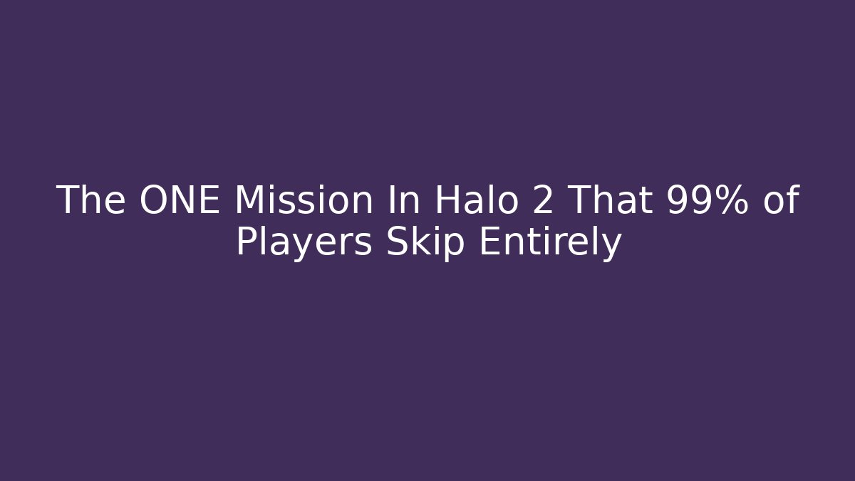 The ONE Mission In Halo 2 That 99% of Players Skip Entirely