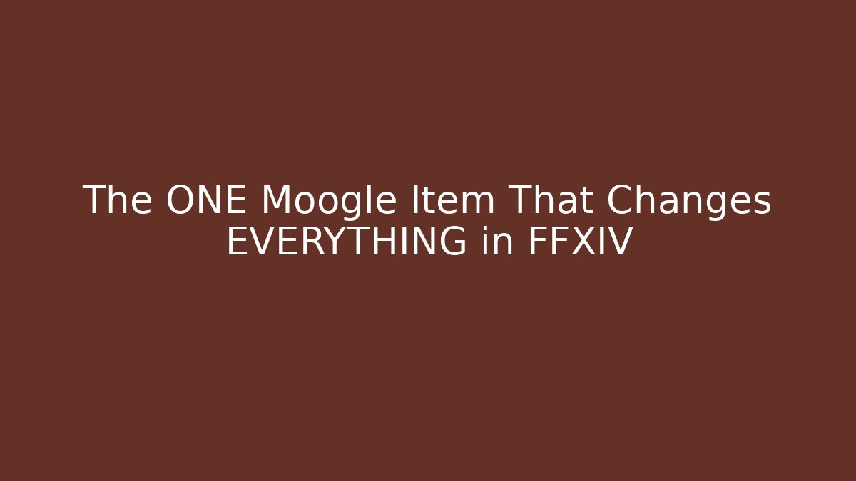 The ONE Moogle Item That Changes EVERYTHING in FFXIV