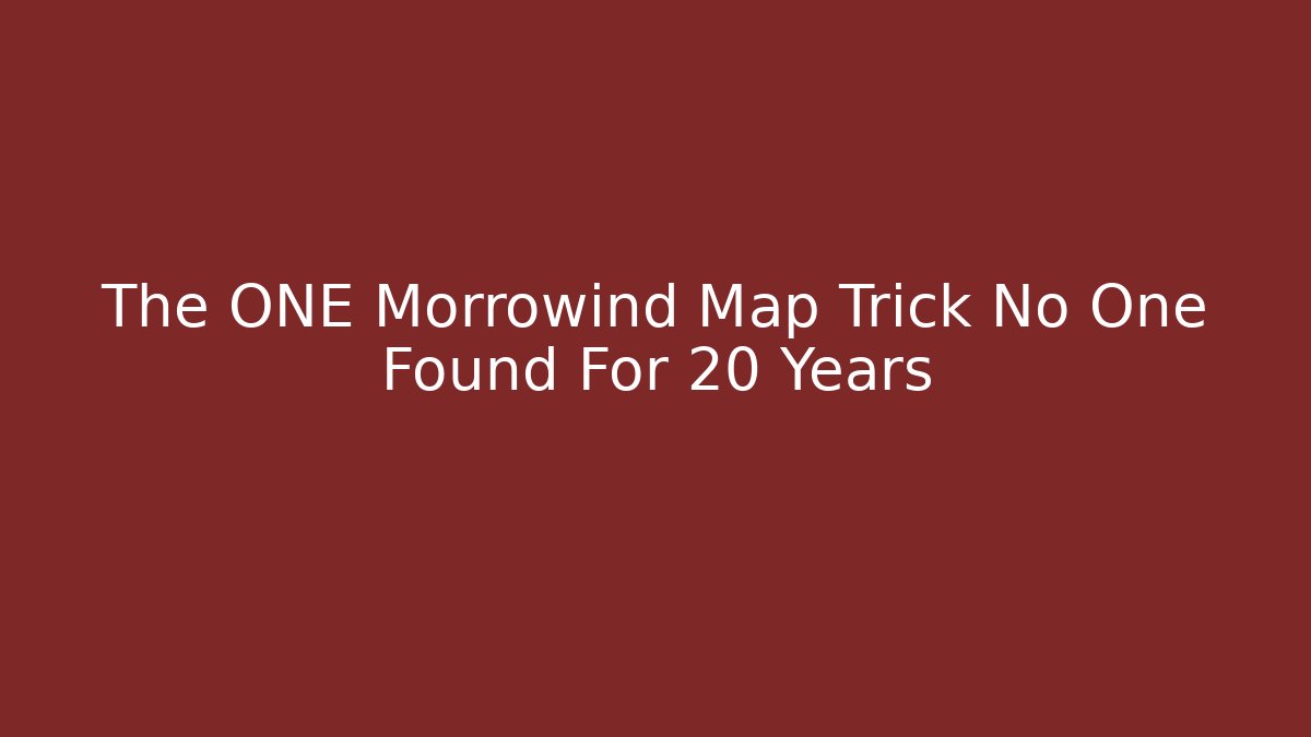 The ONE Morrowind Map Trick No One Found For 20 Years