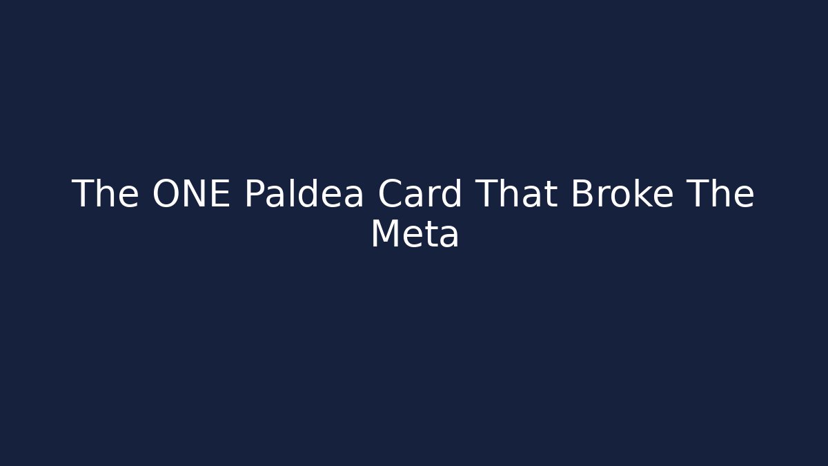 The ONE Paldea Card That Broke The Meta