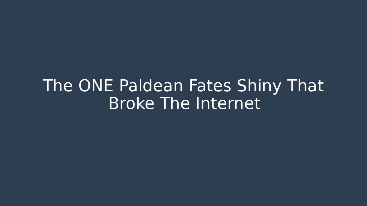 The ONE Paldean Fates Shiny That Broke The Internet