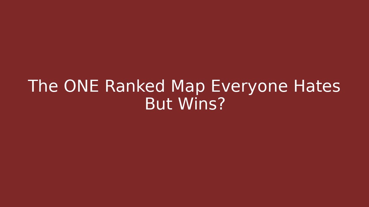 The ONE Ranked Map Everyone Hates But Wins?