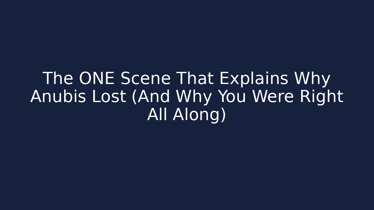 The ONE Scene That Explains Why Anubis Lost (And Why You Were Right All Along)