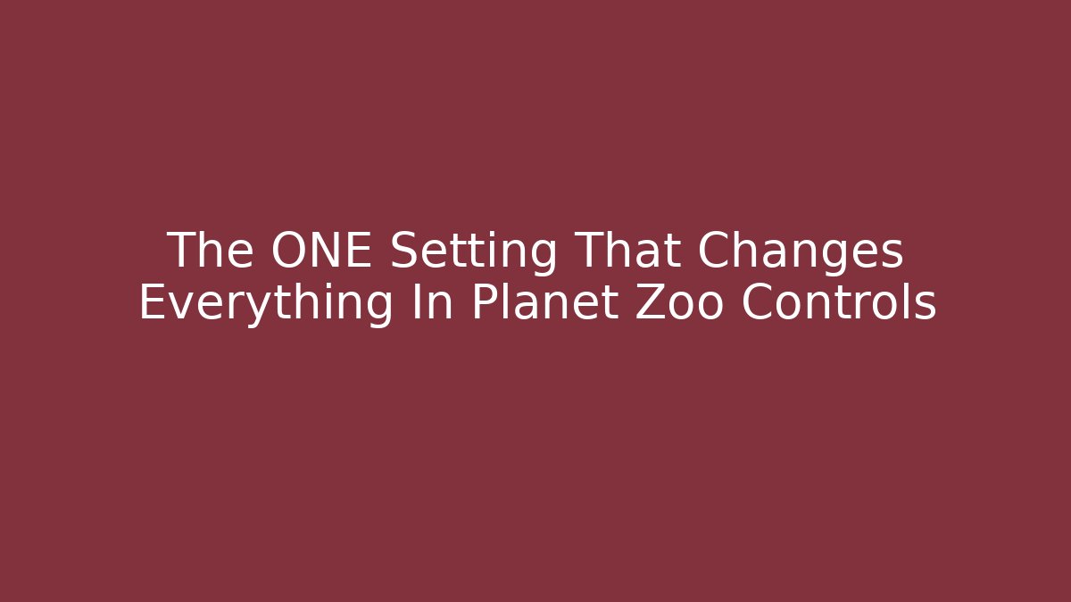 The ONE Setting That Changes Everything In Planet Zoo Controls