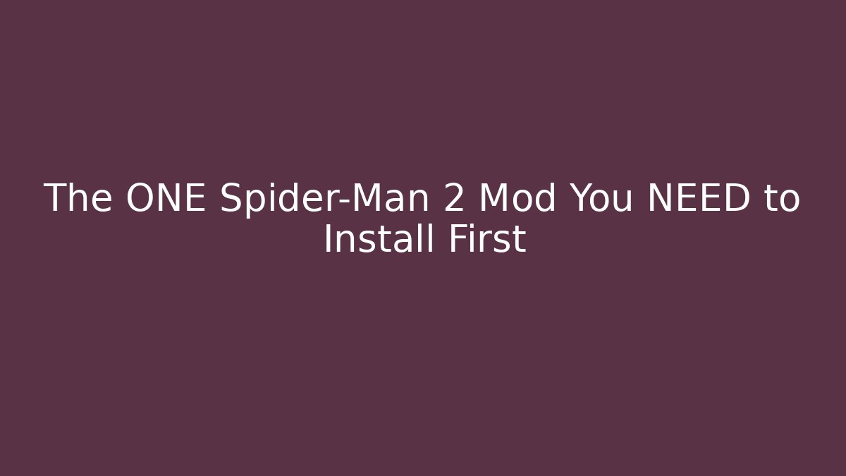 The ONE Spider-Man 2 Mod You NEED to Install First - Create More Assets