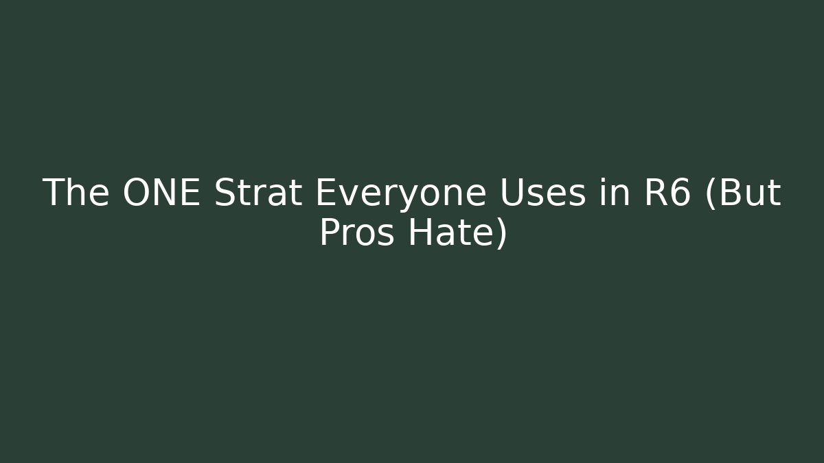 The ONE Strat Everyone Uses in R6 (But Pros Hate)