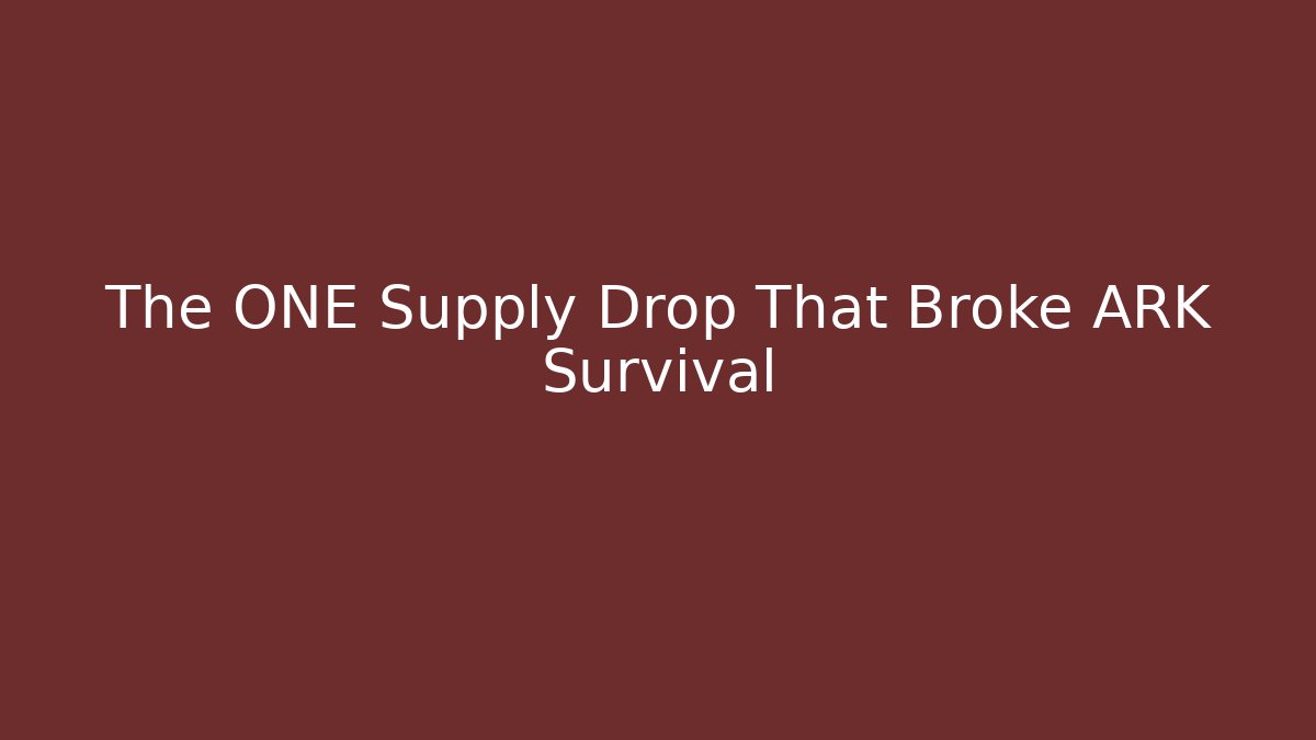 The ONE Supply Drop That Broke ARK Survival