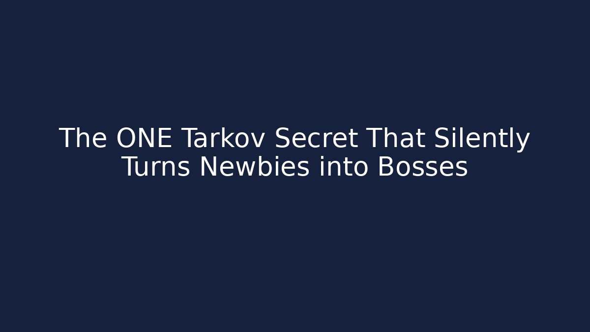 The ONE Tarkov Secret That Silently Turns Newbies into Bosses