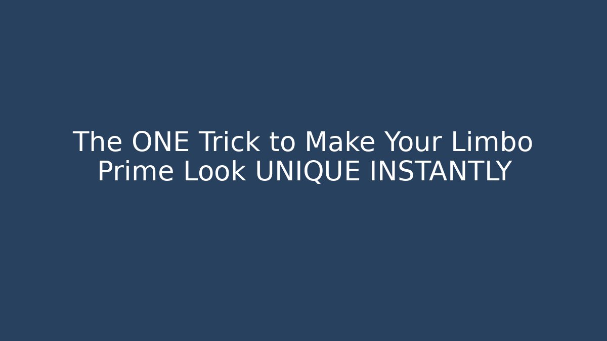 The ONE Trick to Make Your Limbo Prime Look UNIQUE INSTANTLY