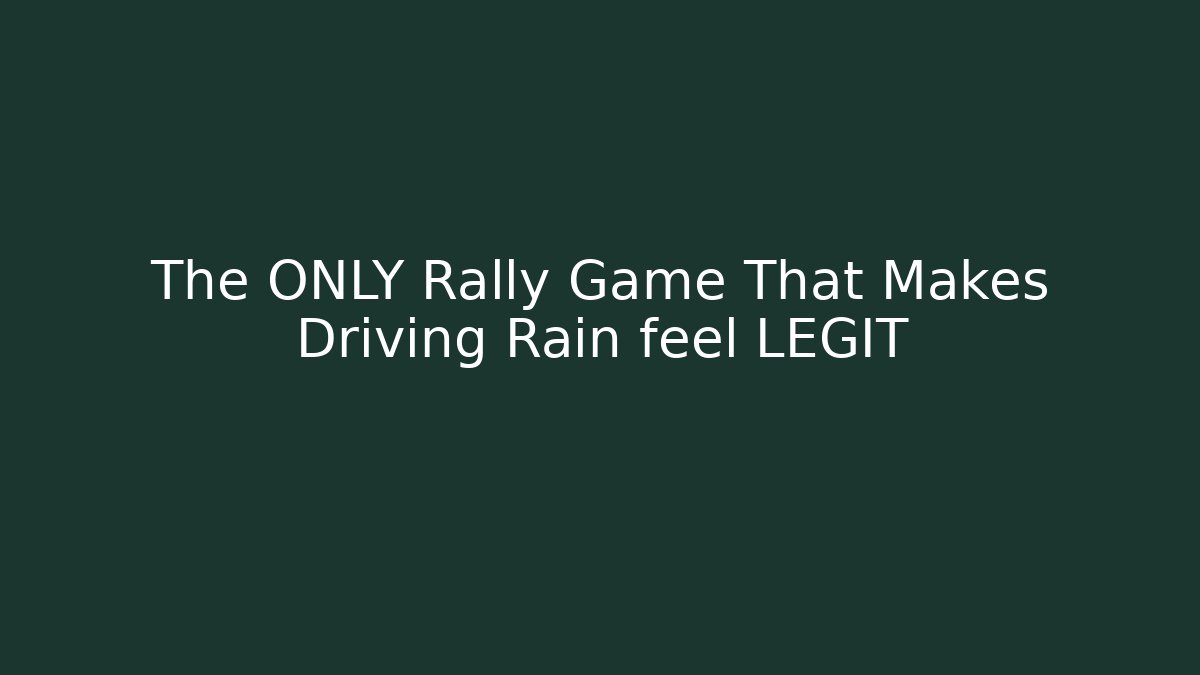 The ONLY Rally Game That Makes Driving Rain feel LEGIT