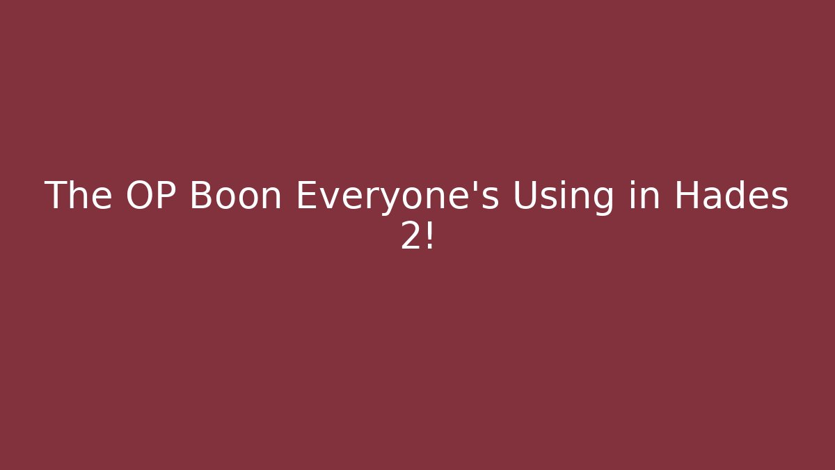 The OP Boon Everyone’s Using in Hades 2! - Create More Assets