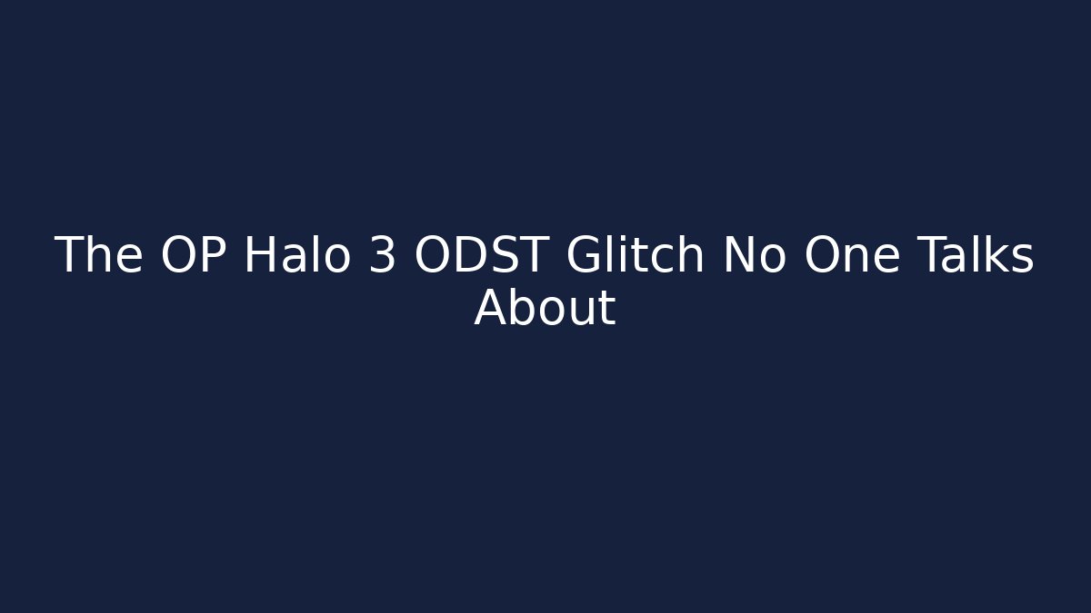 The OP Halo 3 ODST Glitch No One Talks About