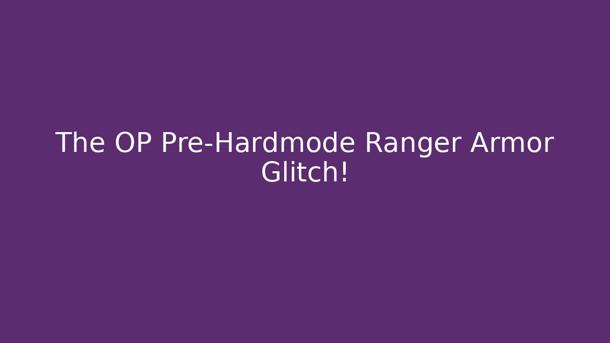 The OP Pre-Hardmode Ranger Armor Glitch! - Create More Assets