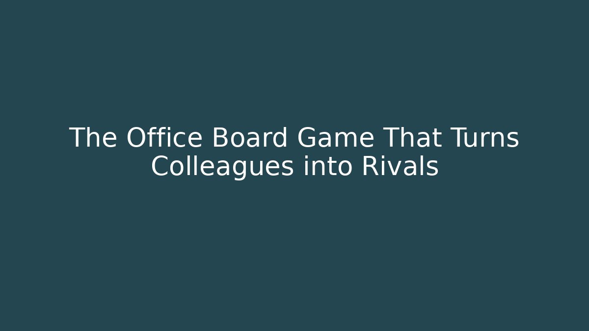 The Office Board Game That Turns Colleagues into Rivals