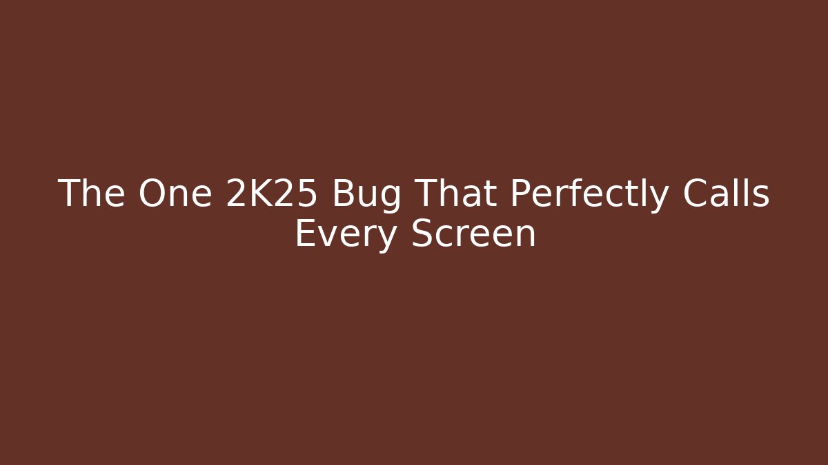 The One 2K25 Bug That Perfectly Calls Every Screen - Create More Assets