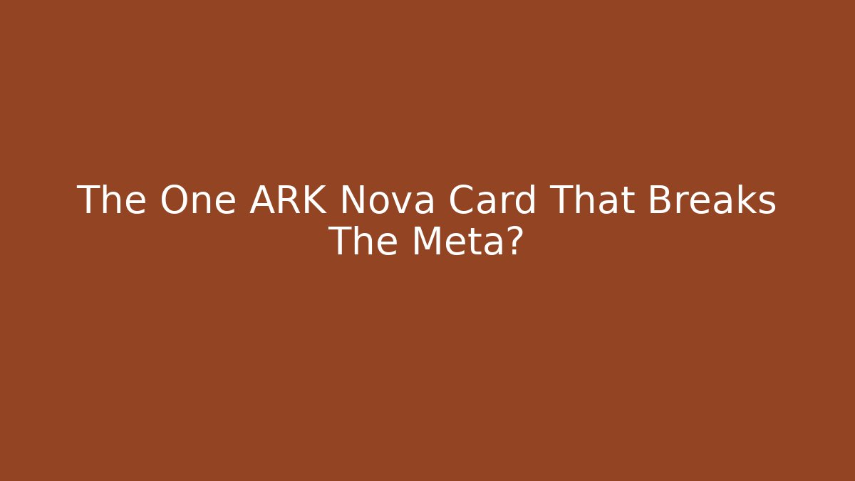 The One ARK Nova Card That Breaks The Meta?