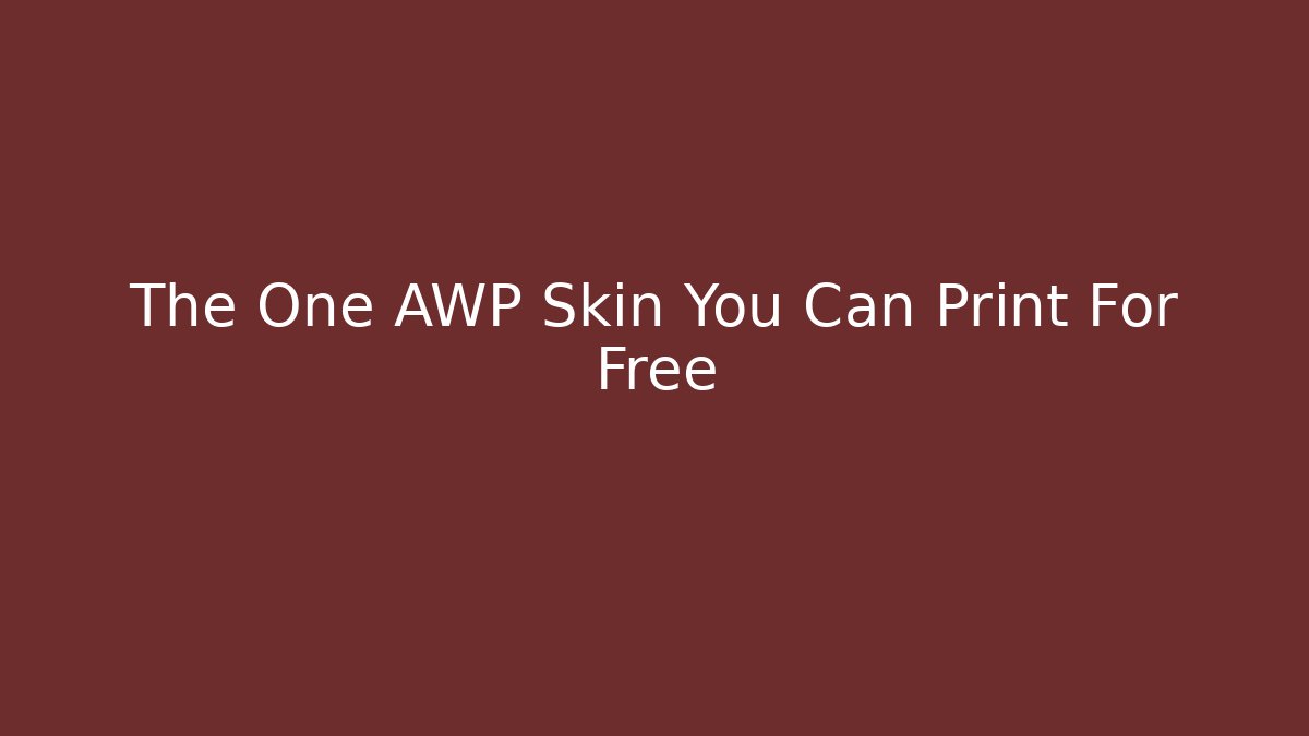 The One AWP Skin You Can Print For Free
