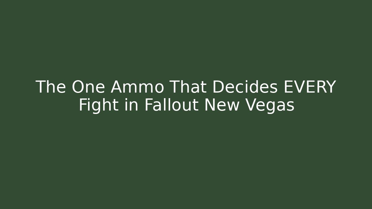 The One Ammo That Decides EVERY Fight in Fallout New Vegas
