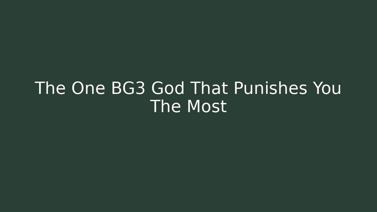 The One BG3 God That Punishes You The Most