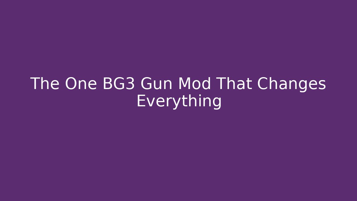 The One BG3 Gun Mod That Changes Everything - Create More Assets