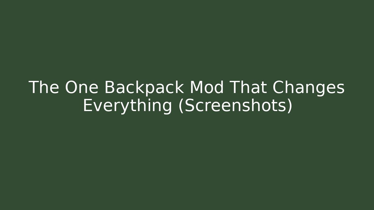 The One Backpack Mod That Changes Everything (Screenshots) - Create More Assets