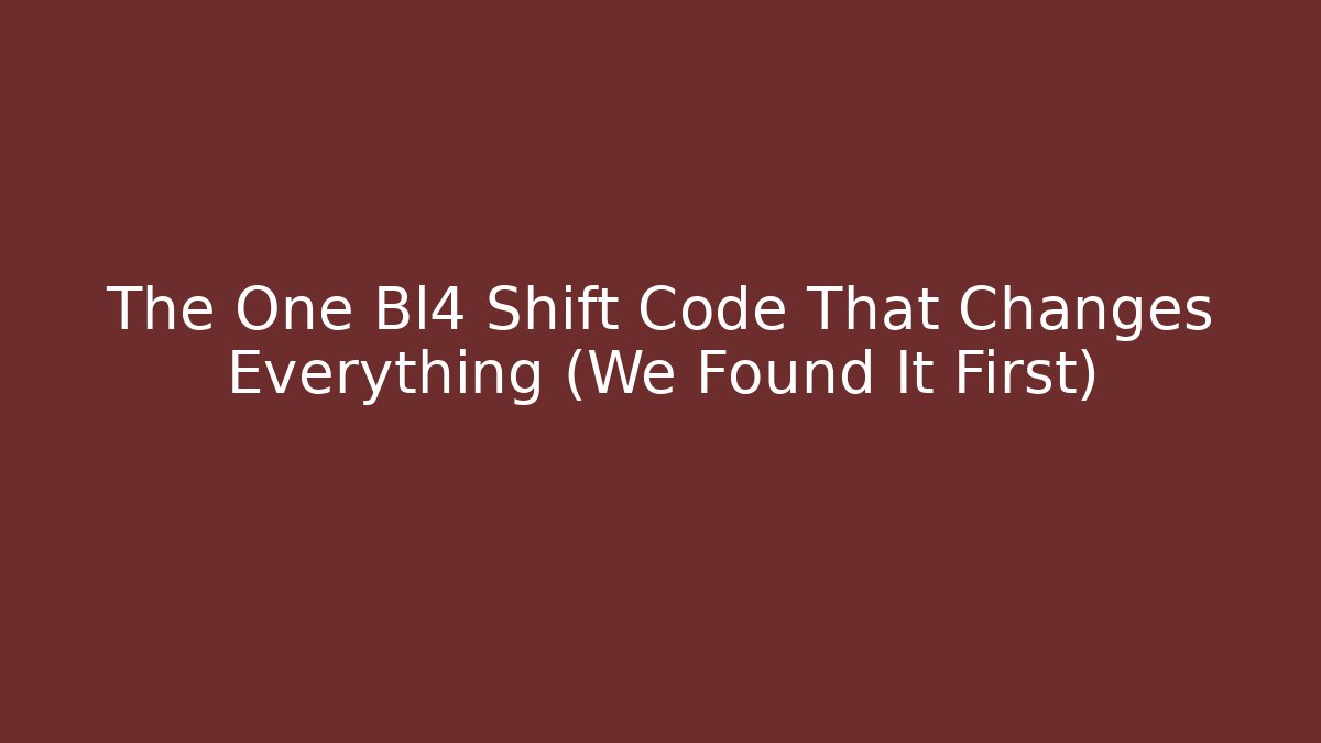 The One Bl4 Shift Code That Changes Everything (We Found It First)