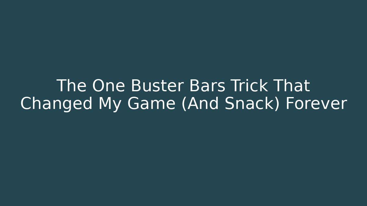 The One Buster Bars Trick That Changed My Game (And Snack) Forever