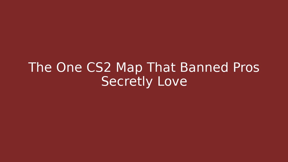 The One CS2 Map That Banned Pros Secretly Love