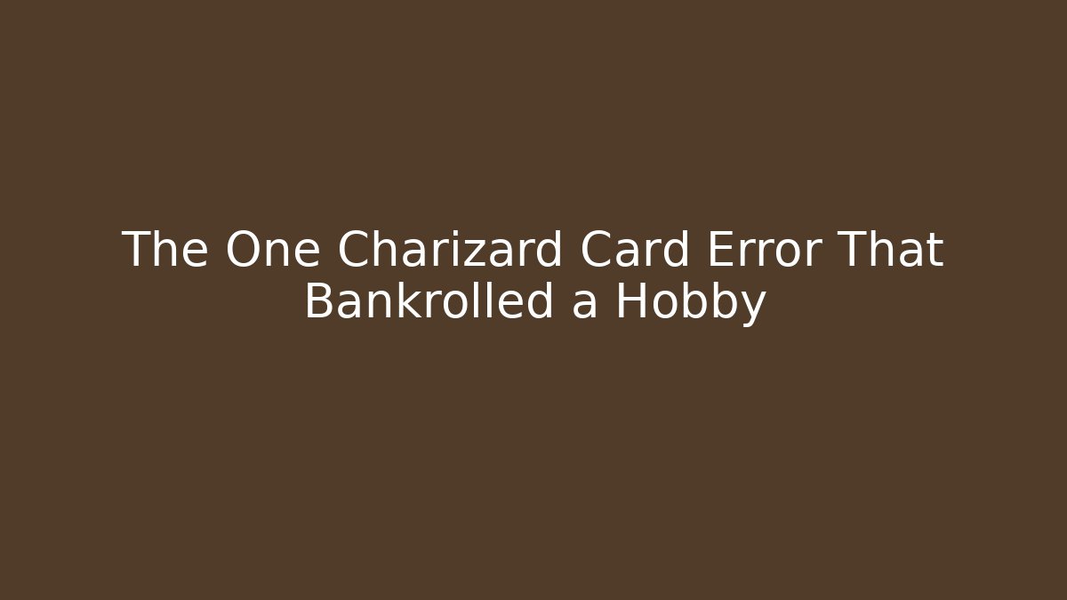 The One Charizard Card Error That Bankrolled a Hobby - Create More Assets