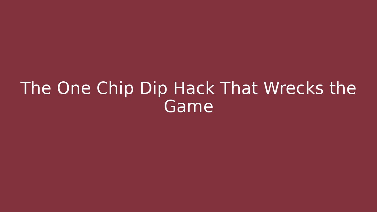 The One Chip Dip Hack That Wrecks the Game - Create More Assets