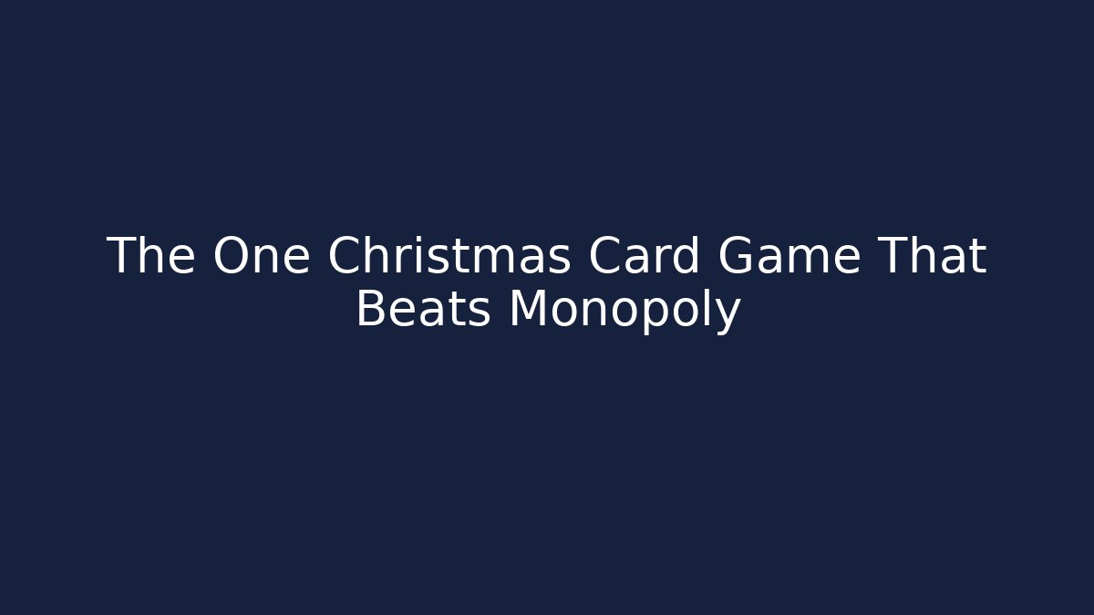 The One Christmas Card Game That Beats Monopoly