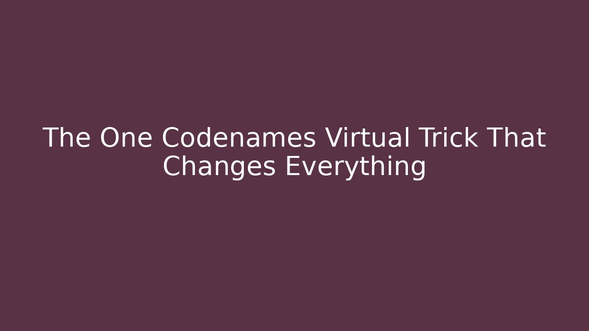The One Codenames Virtual Trick That Changes Everything - Create More Assets