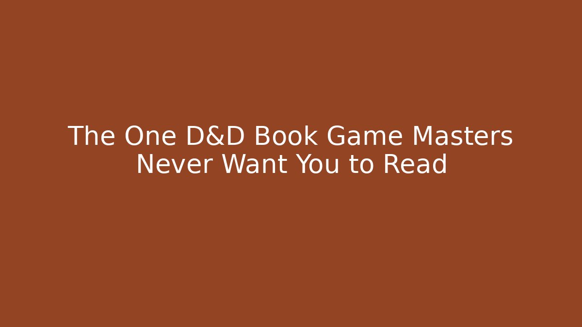 The One D&D Book Game Masters Never Want You to Read