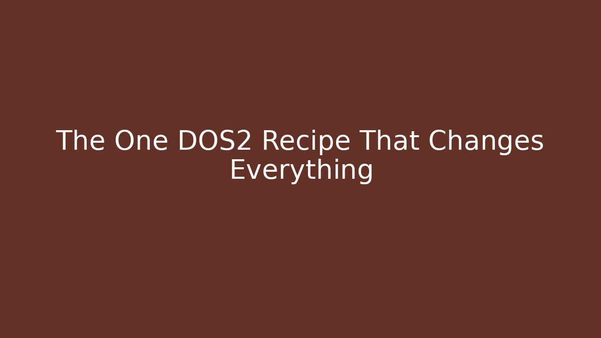 The One DOS2 Recipe That Changes Everything - Create More Assets