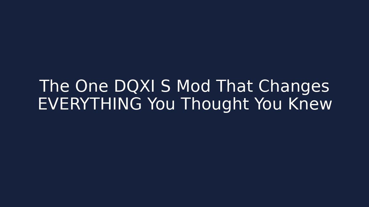 The One DQXI S Mod That Changes EVERYTHING You Thought You Knew - Create More Assets