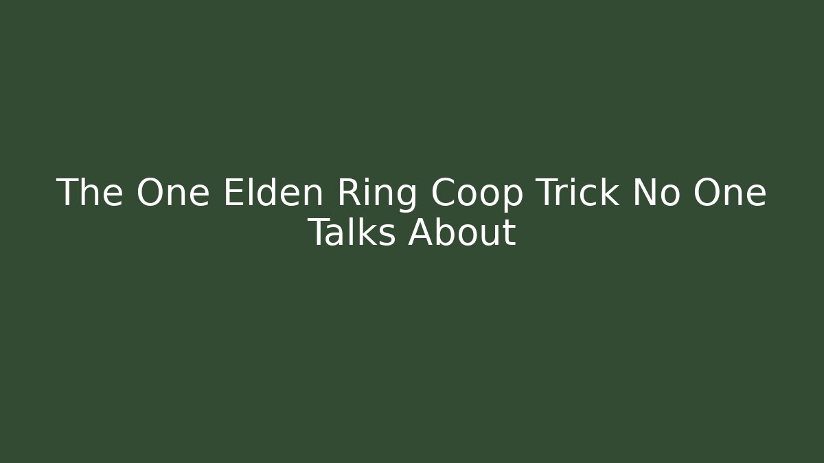 The One Elden Ring Coop Trick No One Talks About