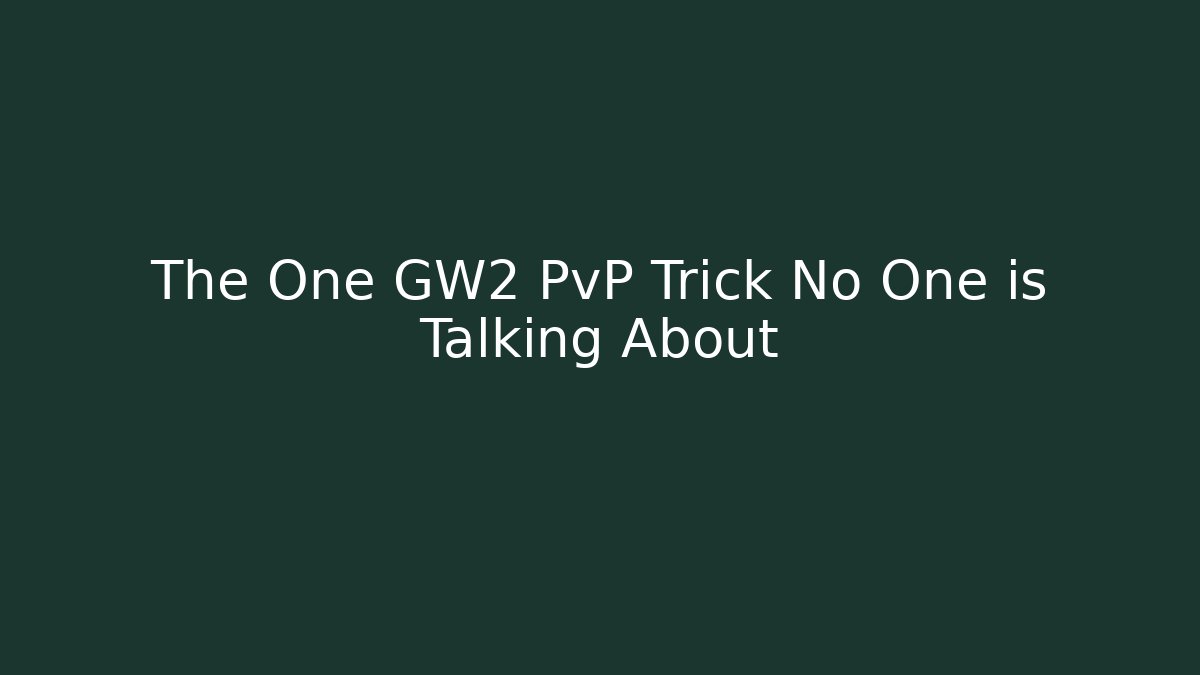 The One GW2 PvP Trick No One is Talking About
