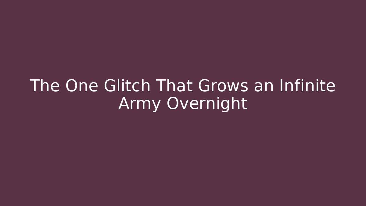 The One Glitch That Grows an Infinite Army Overnight - Create More Assets