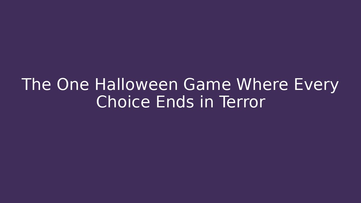 The One Halloween Game Where Every Choice Ends in Terror