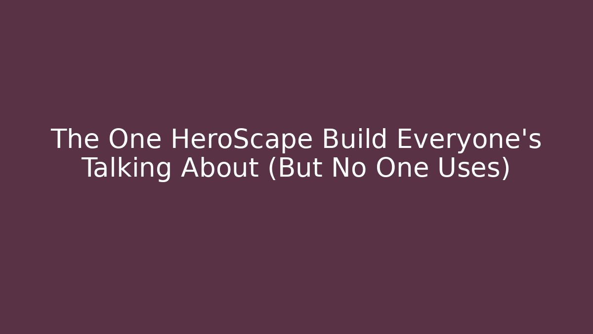 The One HeroScape Build Everyone’s Talking About (But No One Uses)