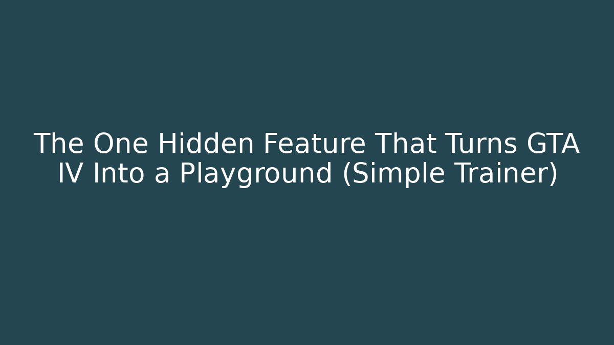 The One Hidden Feature That Turns GTA IV Into a Playground (Simple Trainer)