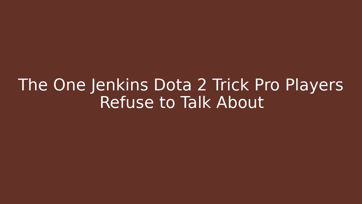 The One Jenkins Dota 2 Trick Pro Players Refuse to Talk About