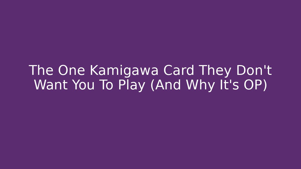 The One Kamigawa Card They Don't Want You To Play (And Why It's OP)
