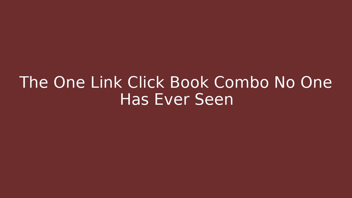 The One Link Click Book Combo No One Has Ever Seen