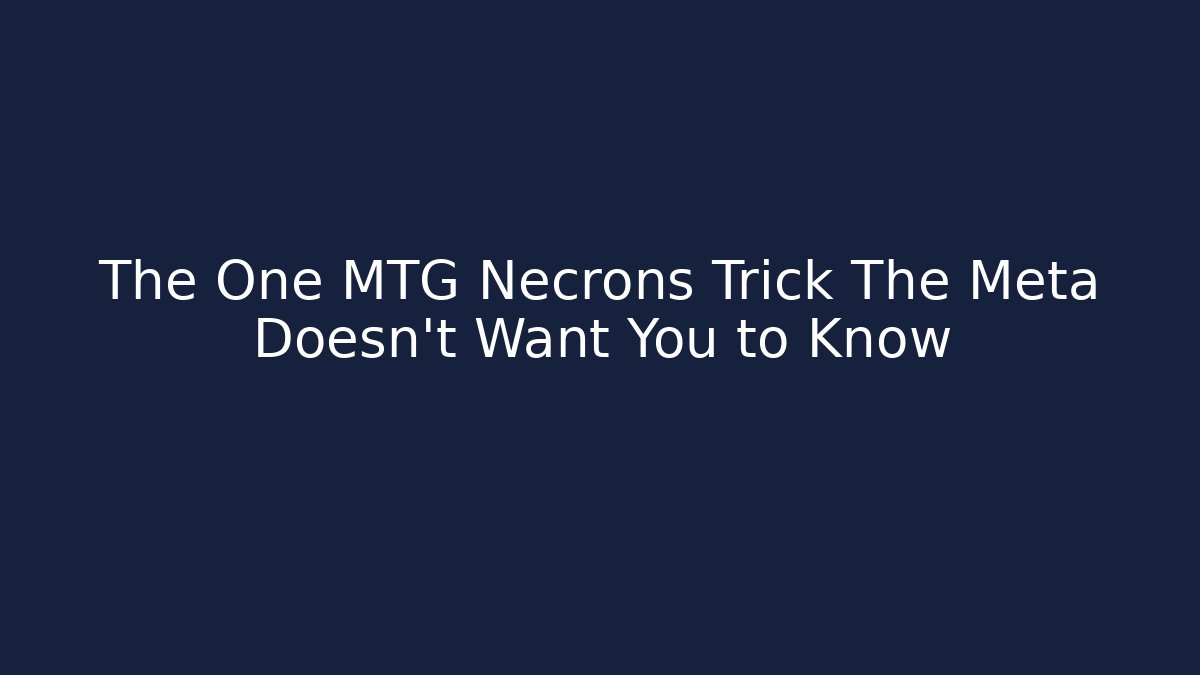 The One MTG Necrons Trick The Meta Doesn't Want You to Know