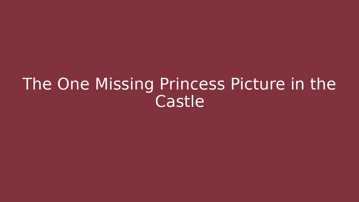 The One Missing Princess Picture in the Castle - Create More Assets