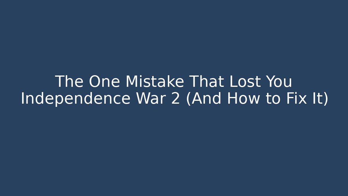 The One Mistake That Lost You Independence War 2 (And How to Fix It)